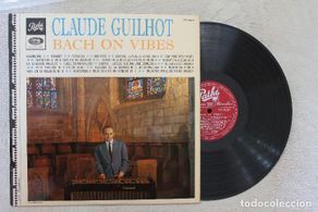 Discos de vinil: CLAUDE GUILHOT BACH ON VIBES LP VINYL MADE IN FRANCE